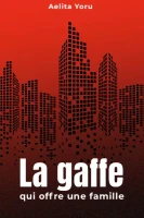 La gaffe qui offre une famille cover