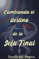 Cambiando el destino de la Jefa Final cover