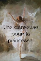 Une danseuse pour la Princesse. cover